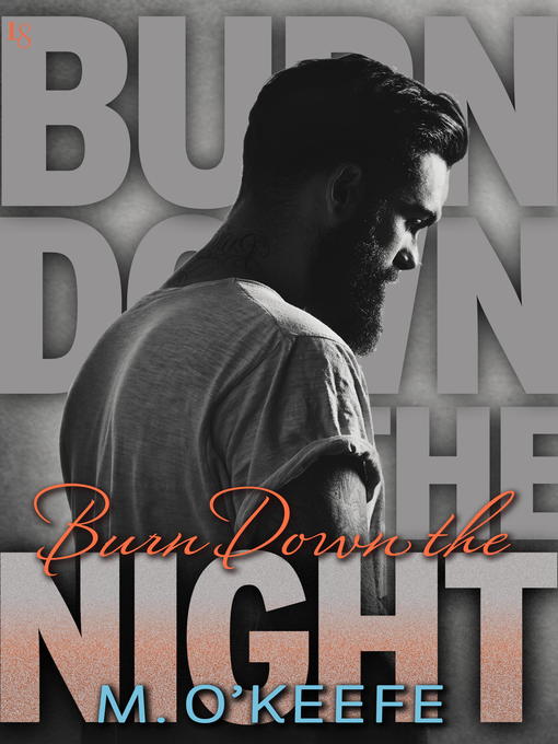 Title details for Burn Down the Night by M. O'Keefe - Available